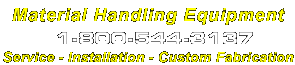Material Handling Equipment - 1-800-544-3137 - Service - Installation - Custom Fabrication